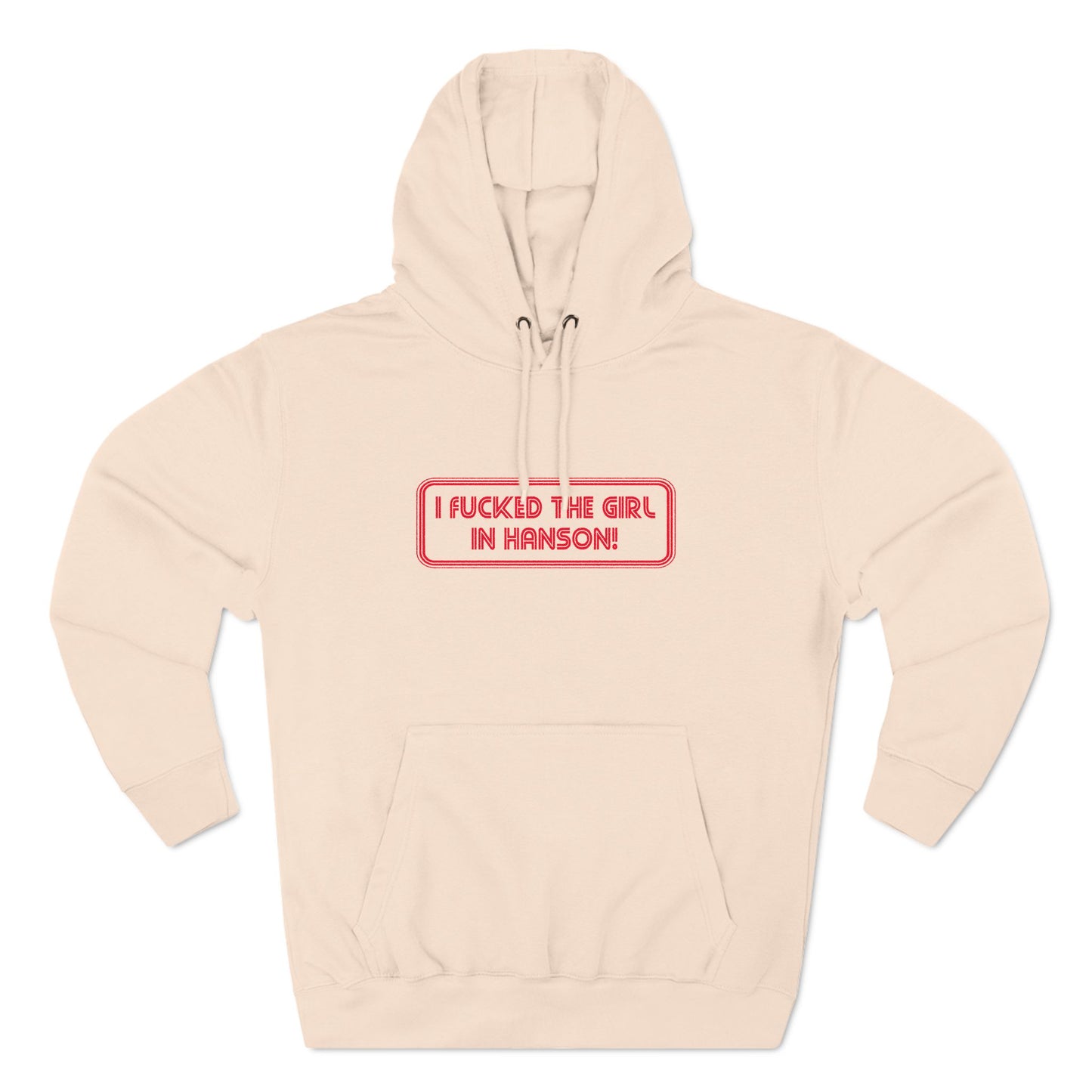 I Fucked The Girl In Hanson - Hoodie