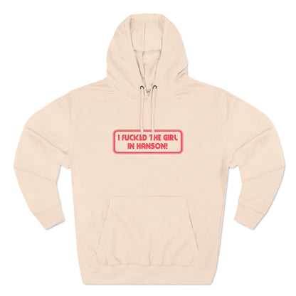 I Fucked The Girl In Hanson - Hoodie