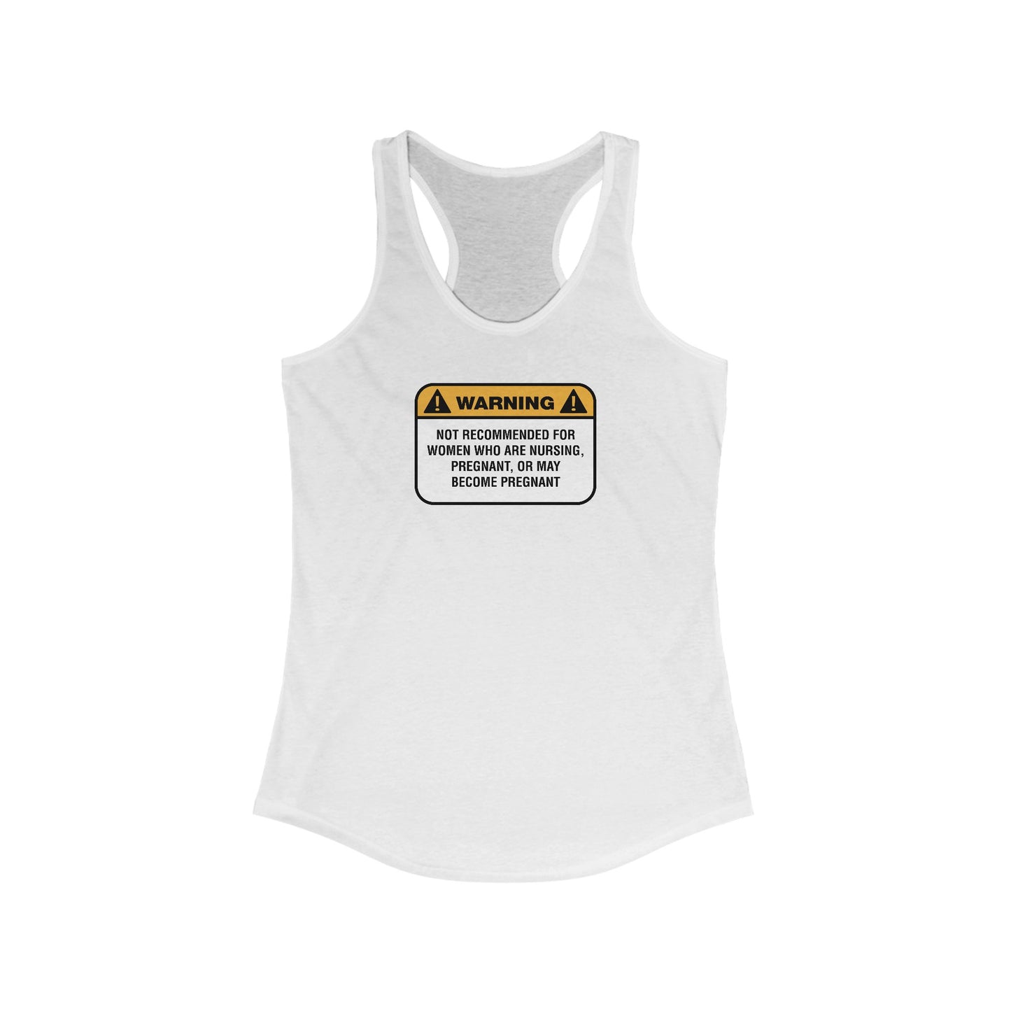 Warning: Not Recommended For Women Who Are Nursing  - Women’s Racerback Tank