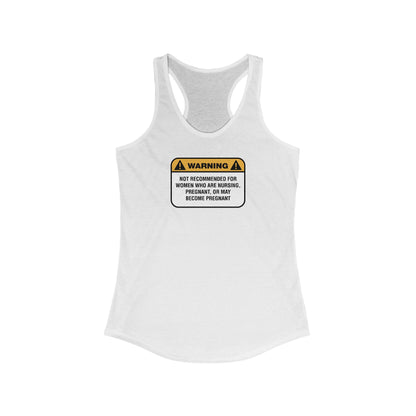 Warning: Not Recommended For Women Who Are Nursing  - Women’s Racerback Tank