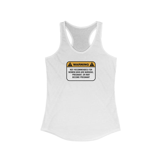 Warning: Not Recommended For Women Who Are Nursing  - Women’s Racerback Tank