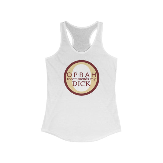 Oprah Recommends My Dick - Women’s Racerback Tank