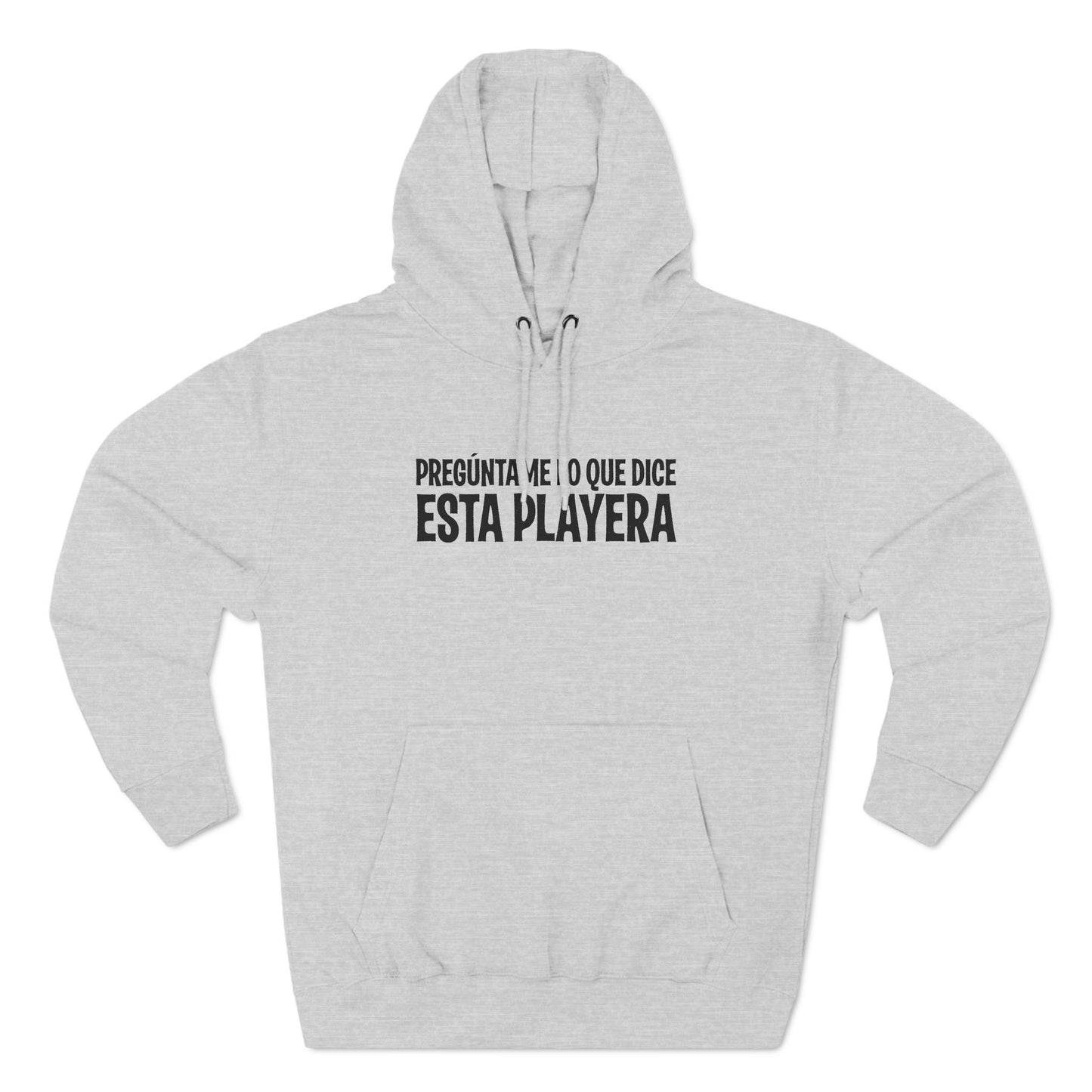 Preguntame Lo Que Dice Esta Playera - Hoodie