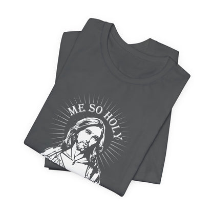 Me So Holy Me Love You Long Time - Men's T-Shirt
