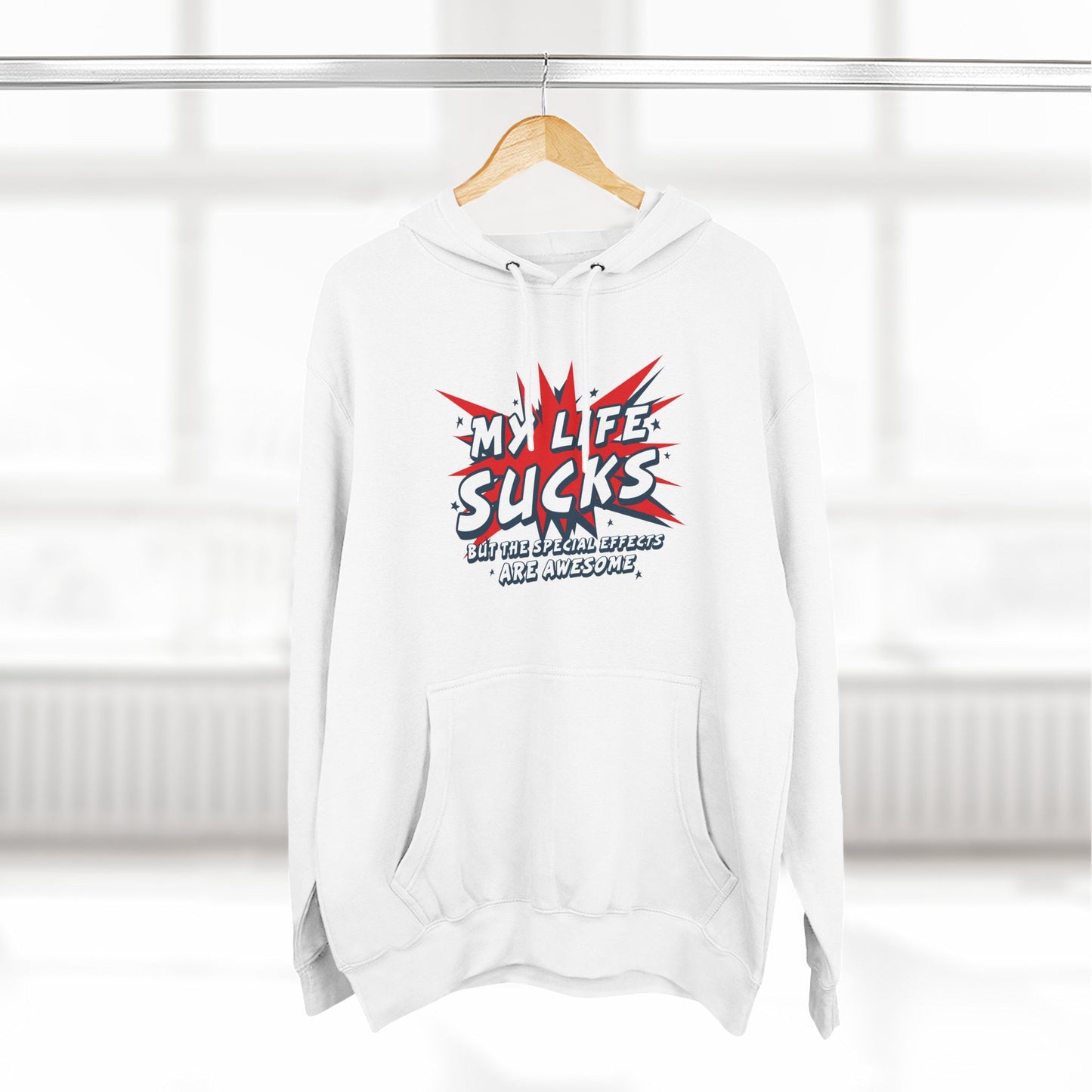 My Life Sucks - But The Special Effects Are Awesome - Hoodie