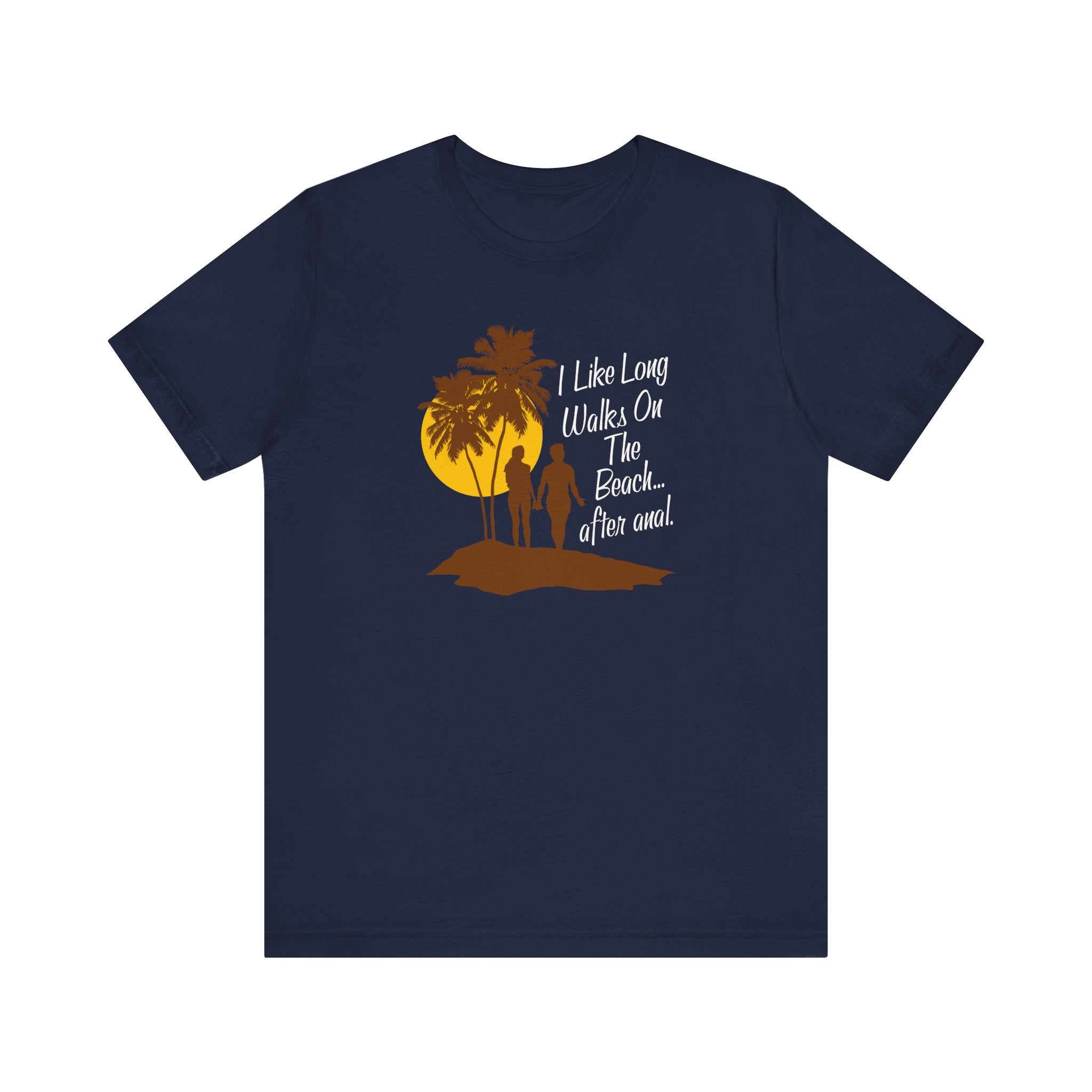 I Like Long Walks On The Beach After Anal - Men's T-Shirt – T