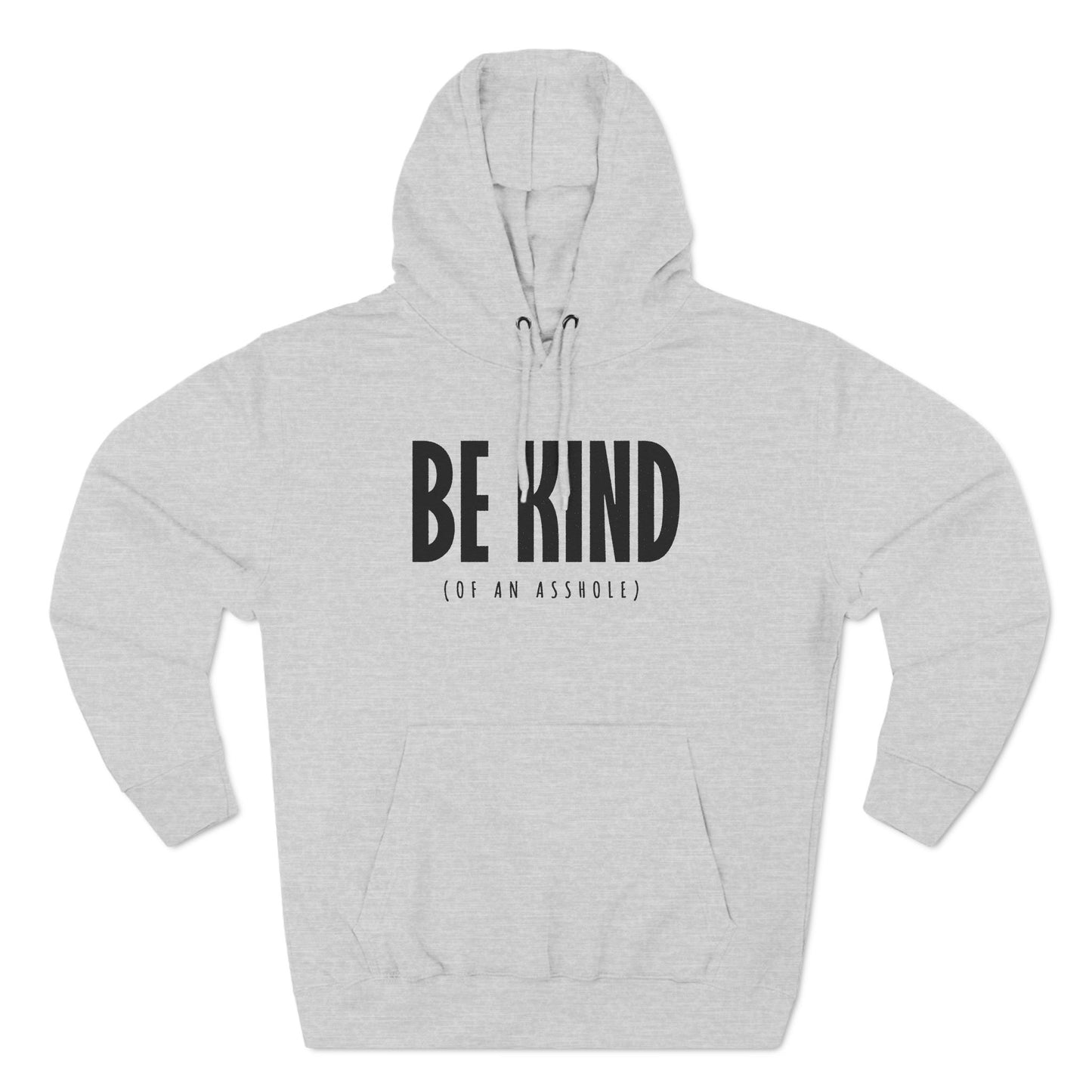 Be Kind (Of An Asshole) - Hoodie