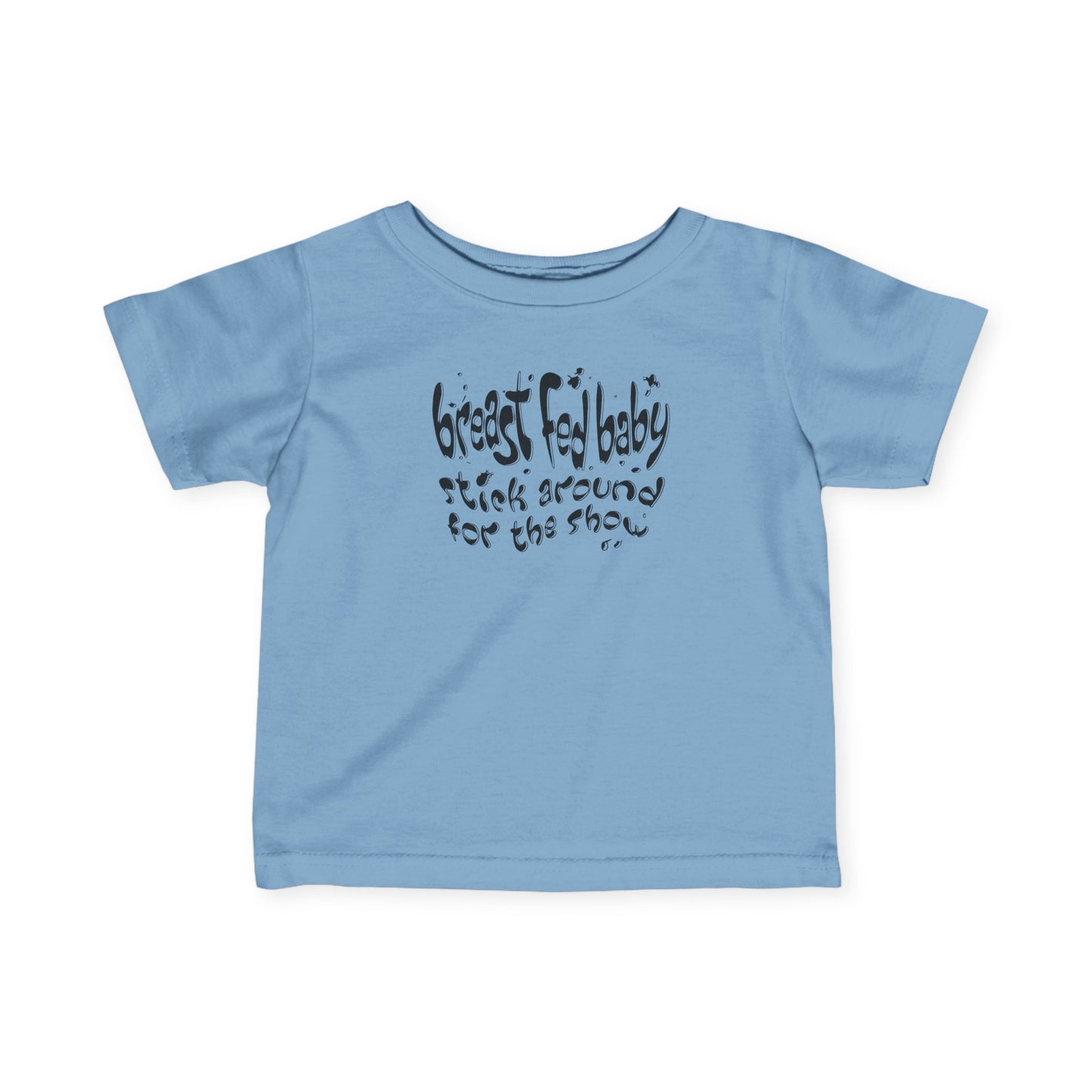 Breast Fed Baby - Baby T-Shirt