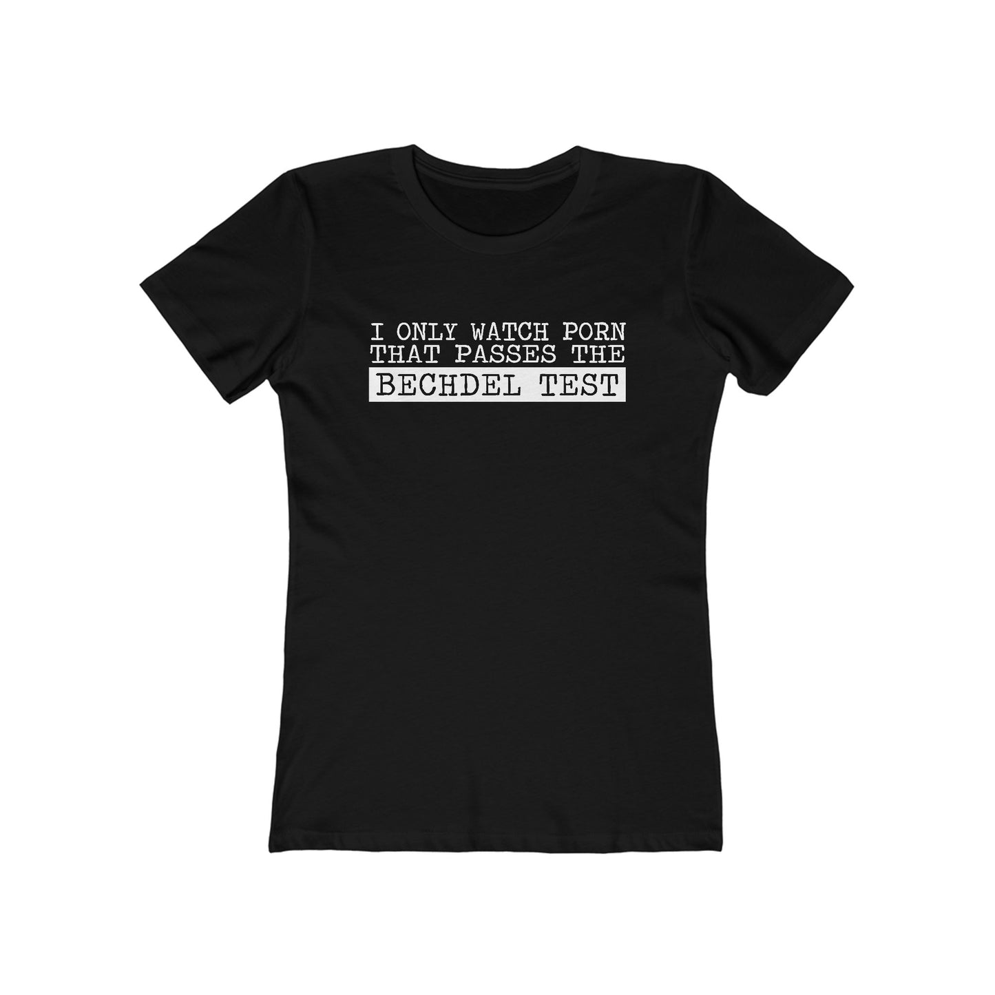 I Only Watch Porn That Passes The Bechdel Test - Women's T-Shirt