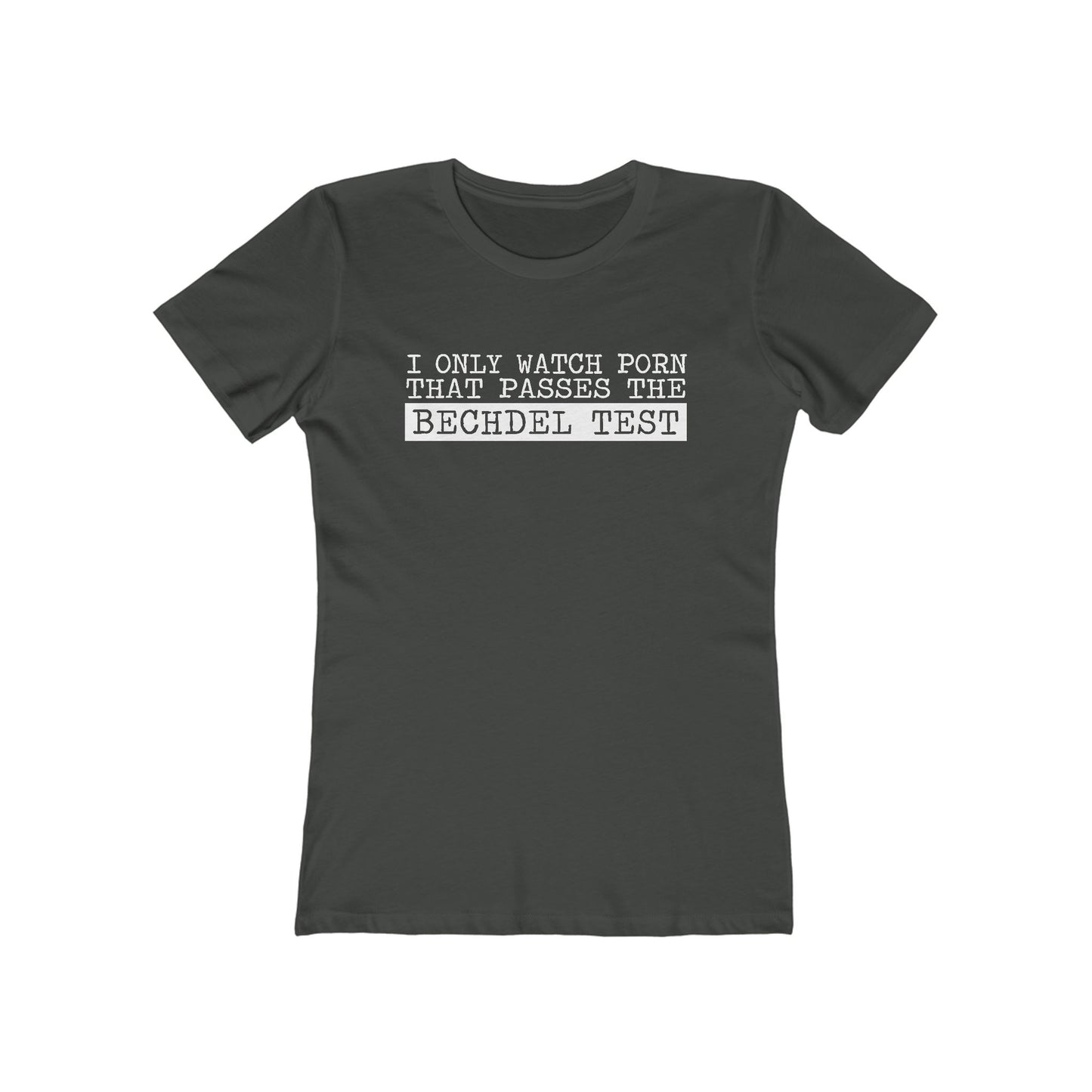 I Only Watch Porn That Passes The Bechdel Test - Women's T-Shirt