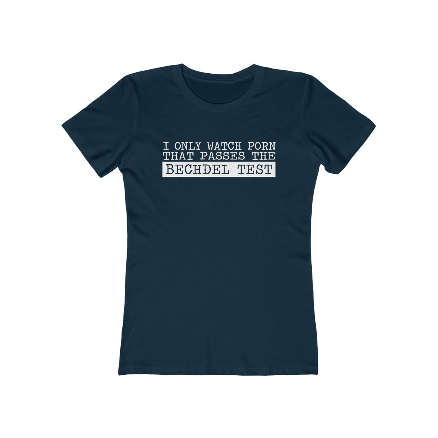 I Only Watch Porn That Passes The Bechdel Test - Women's T-Shirt