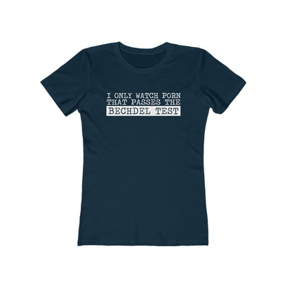 I Only Watch Porn That Passes The Bechdel Test - Women's T-Shirt