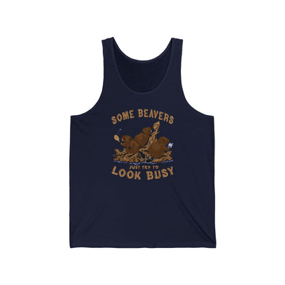Some Beavers Just Try To Look Busy - Unisex Tank