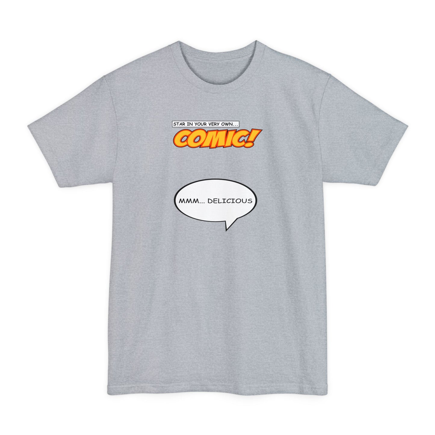 Star In Your Very Own Comic (Mmm... Delicious) - Men's Tall T-Shirt