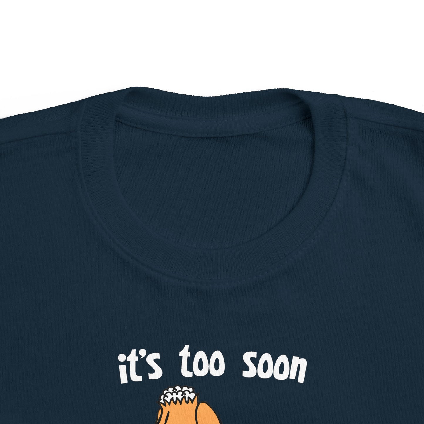 It's Too Soon To Blame My Parents - Toddler T-Shirt
