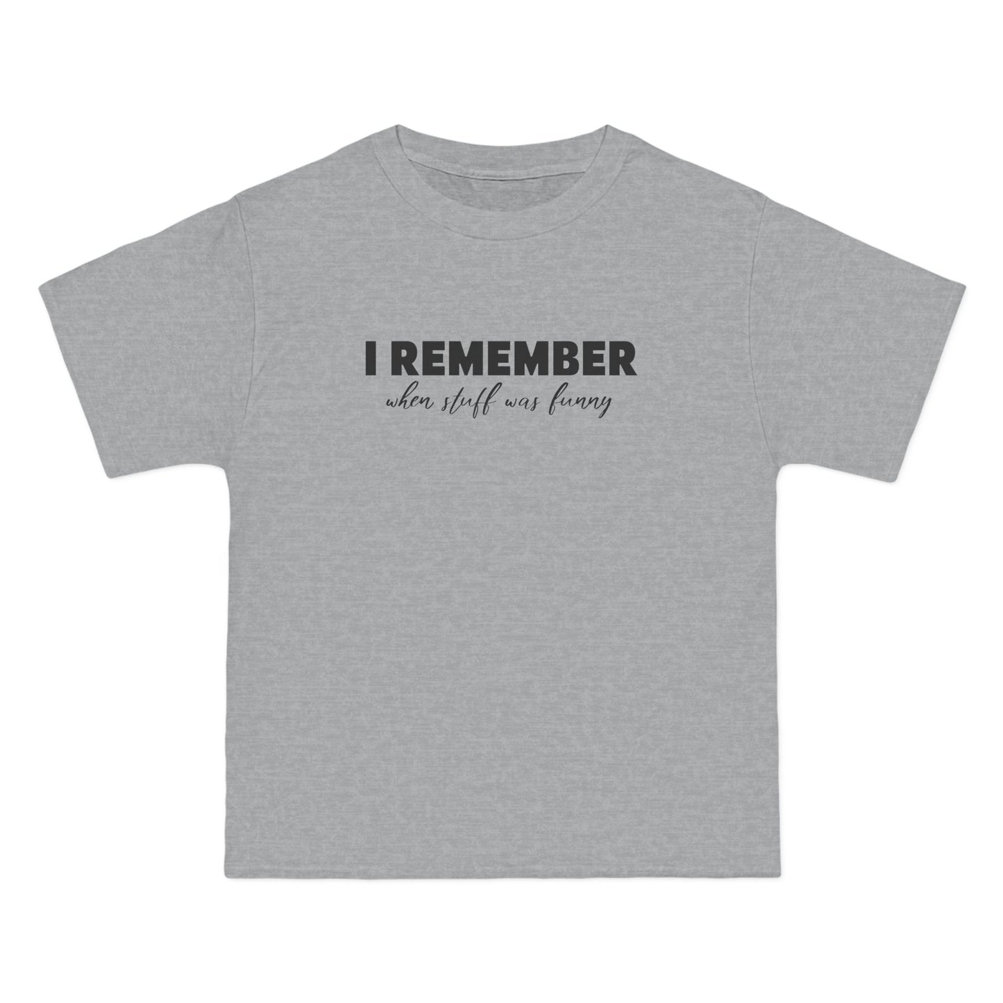 I Remember When Stuff Was Funny - Men's Heavyweight T-Shirt