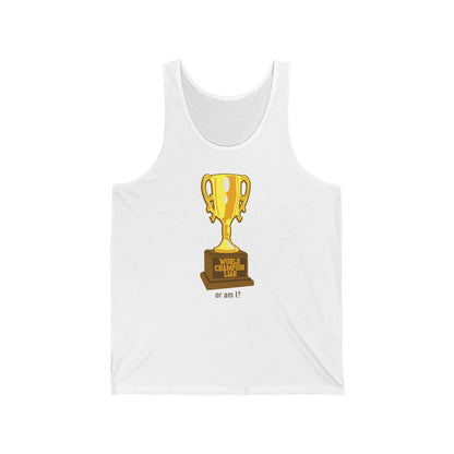 World Champion Liar - Or Am I? - Unisex Tank