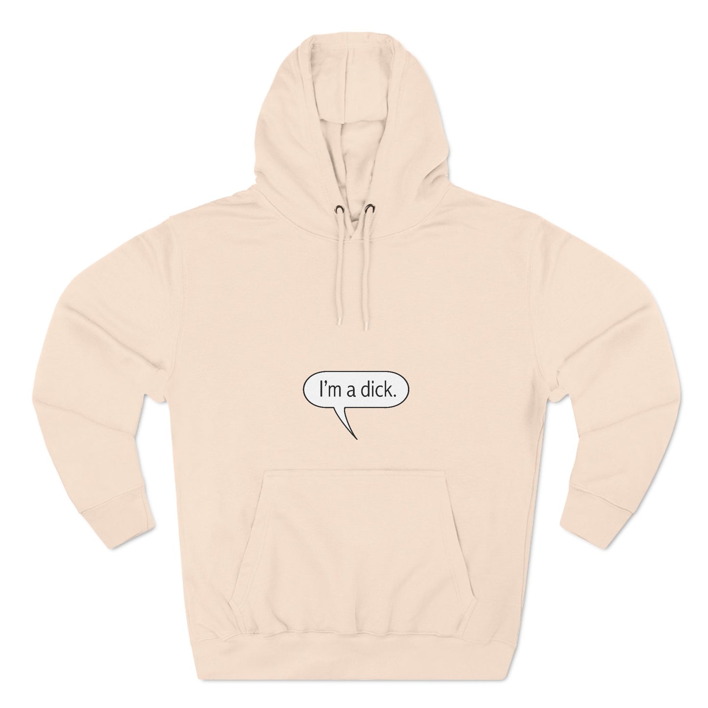 I'm A Dick - Hoodie