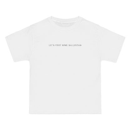 Let's Fight Some Ballerinas - Men's Heavyweight T-Shirt