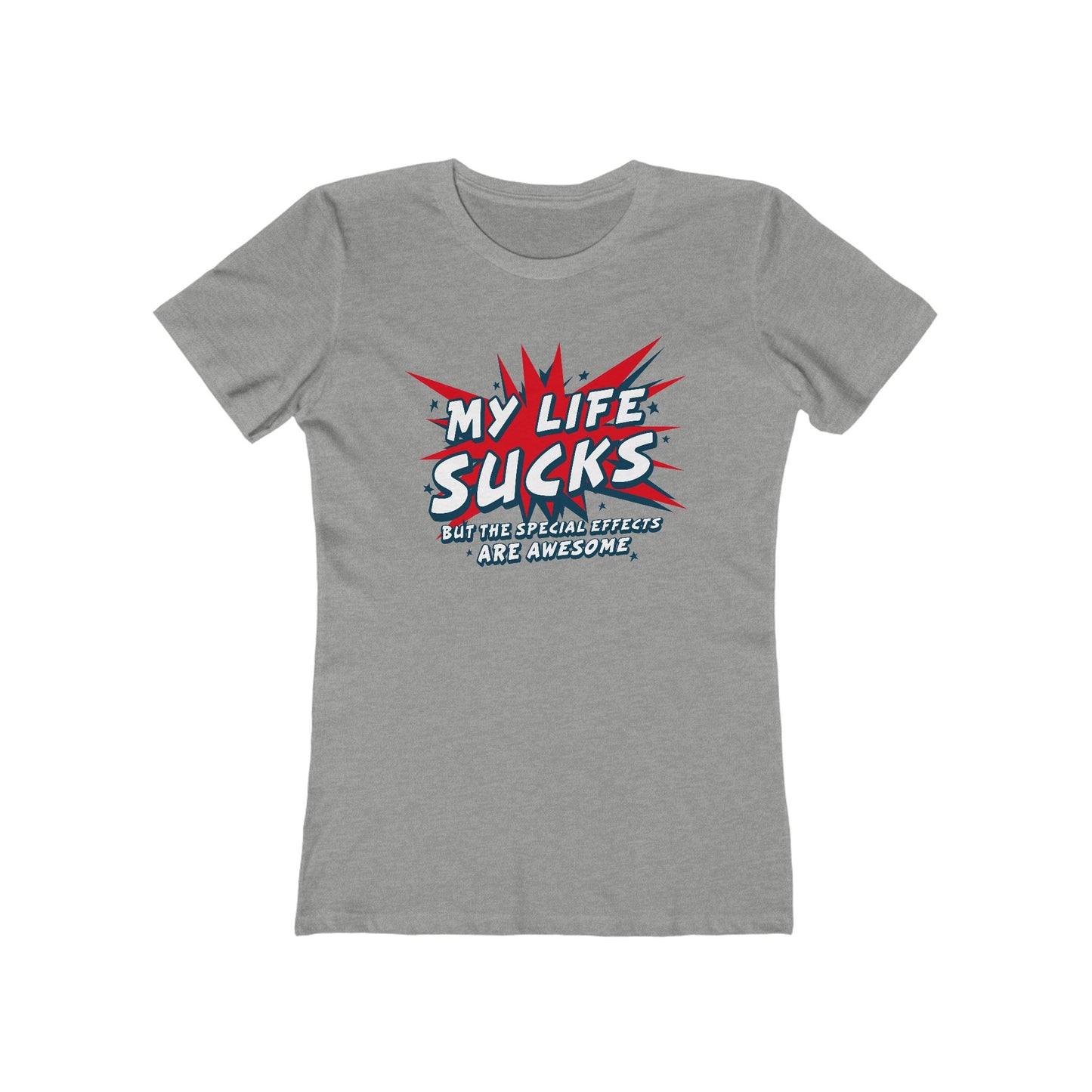 My Life Sucks - But The Special Effects Are Awesome - Women’s T-Shirt