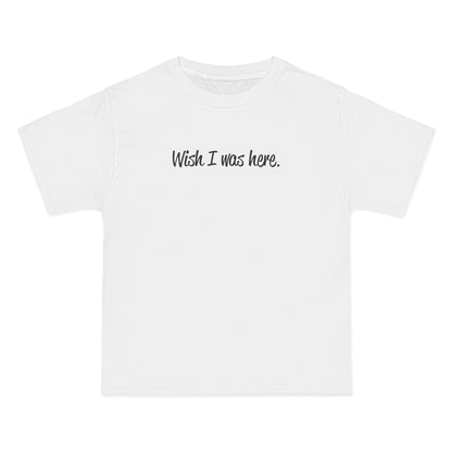 Wish I Was Here. - Men's Heavyweight T-Shirt