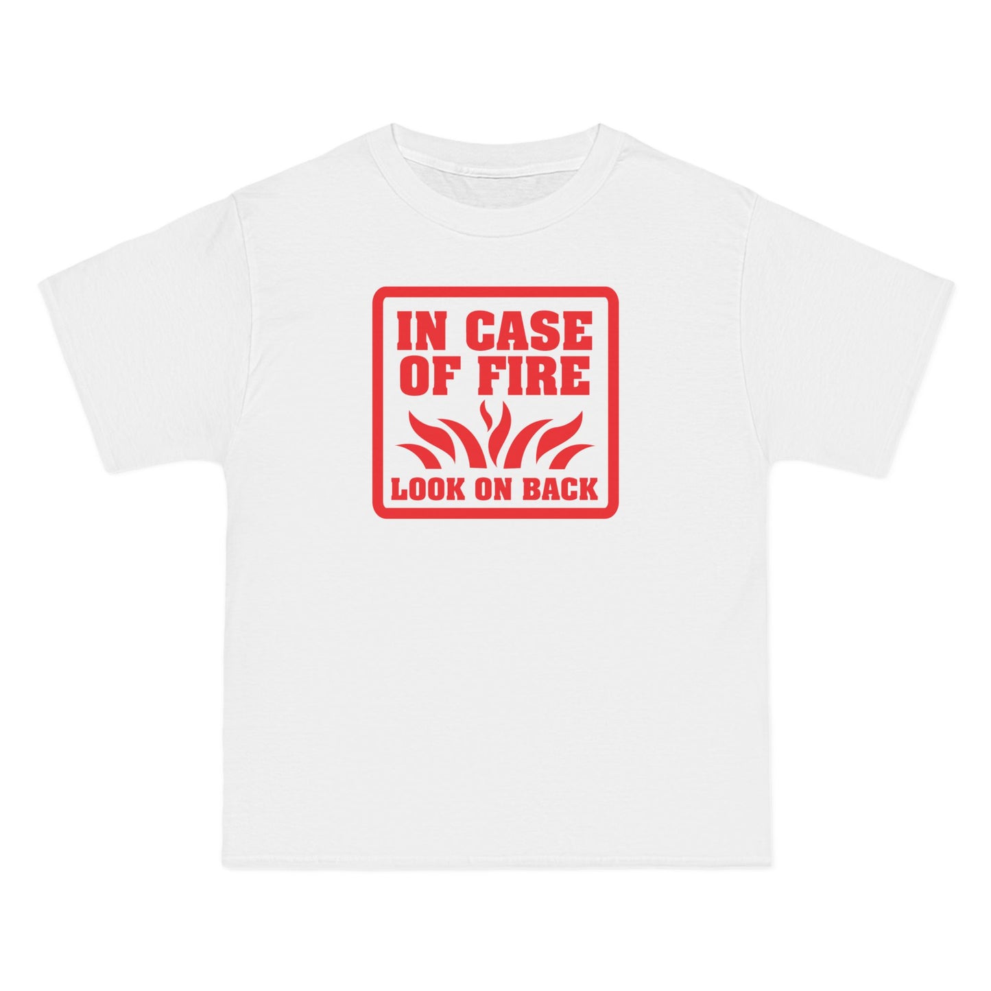 In Case Of Fire Look On Back - I Said In Case Of Fire Dumbass - Men's Heavyweight T-Shirt