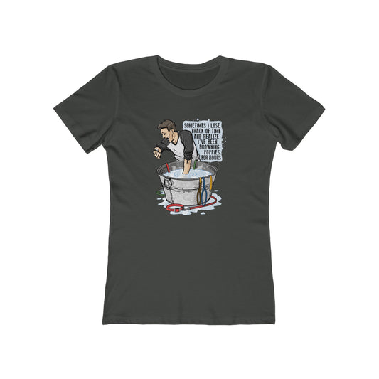 Sometimes I Lose Track Of Time And Realize I've Been Drowning Puppies For Hours - Women's T-Shirt
