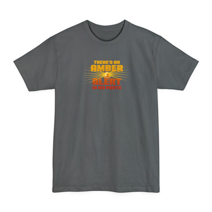 There's An Amber Alert In My Pants - Men's Tall T-Shirt