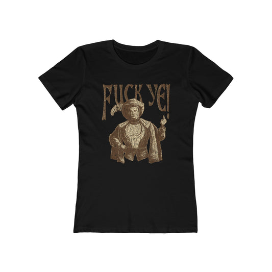 Fuck Ye - Women’s T-Shirt