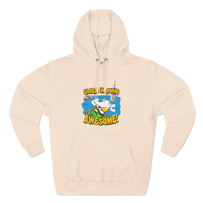 Global Warming Is Awesome - Hoodie