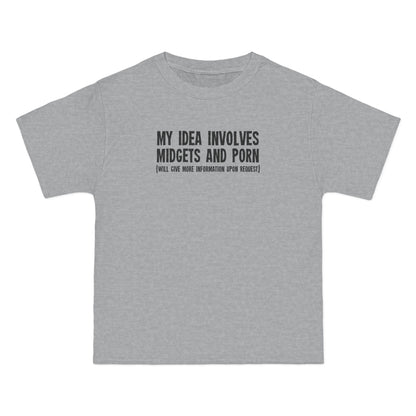 My Idea Involves Midgets And Porn (Will Give More Information Upon Request) - Men's Heavyweight T-Shirt
