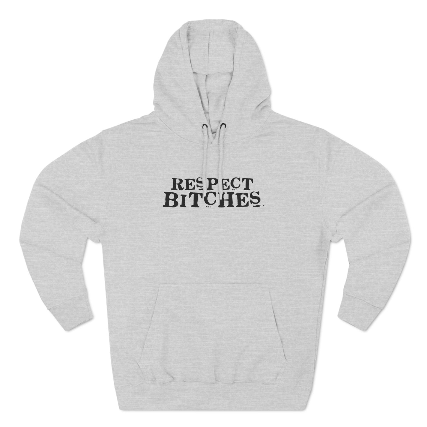 Respect Bitches - Hoodie