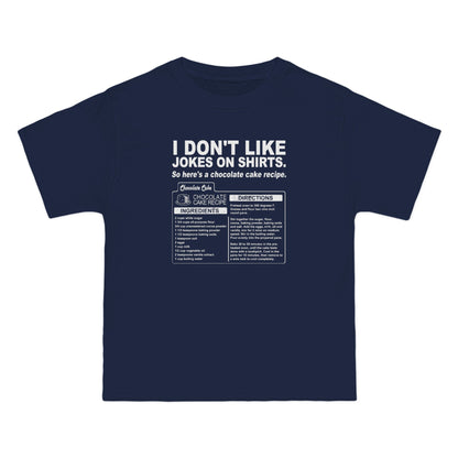 I Don't Like Jokes On Shirts. - Men's Heavyweight T-Shirt