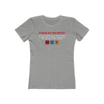 Attention Fast Food Employee - Women’s T-Shirt