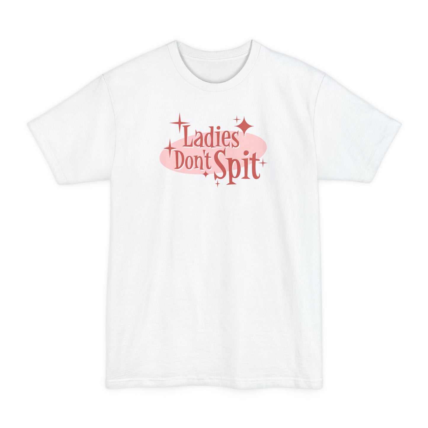 Ladie's Don't Spit - Men's Tall T-Shirt