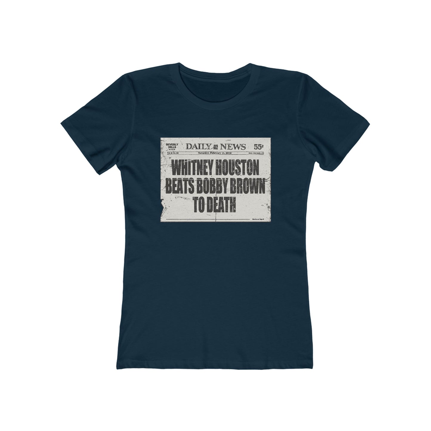 Whitney Houston Beats Bobby Brown To Death - Women’s T-Shirt