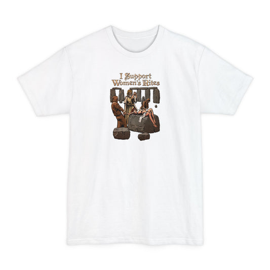 I Support Women's Rites - Men's Tall T-Shirt