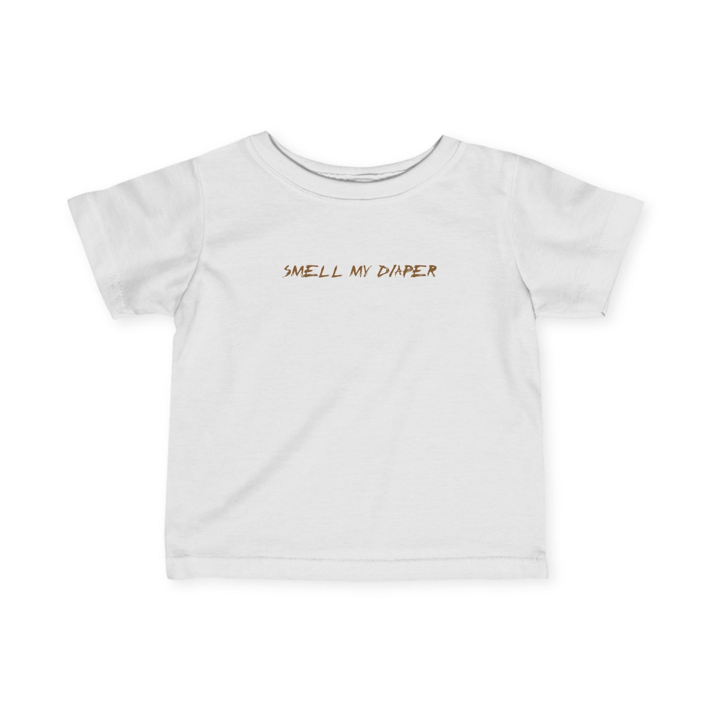 Smell My Diaper - Baby T-Shirt