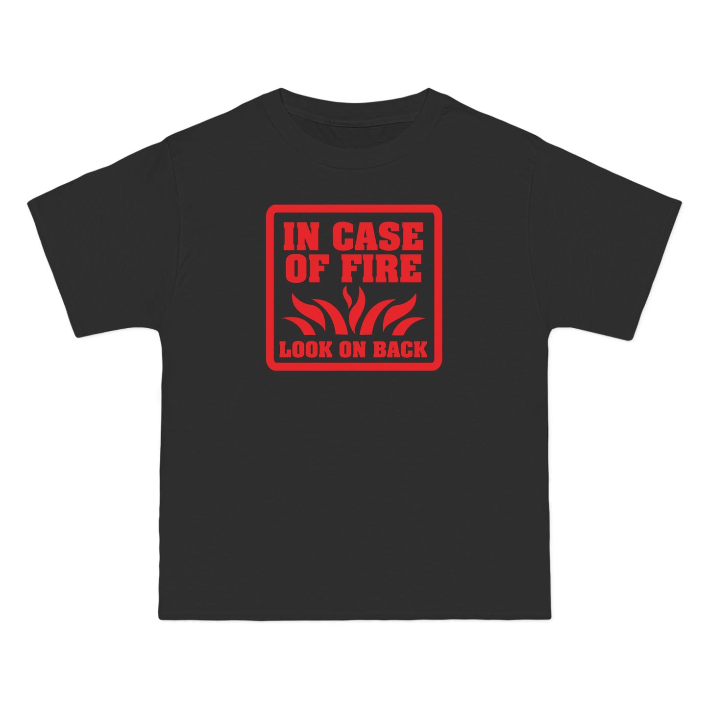 In Case Of Fire Look On Back - I Said In Case Of Fire Dumbass - Men's Heavyweight T-Shirt