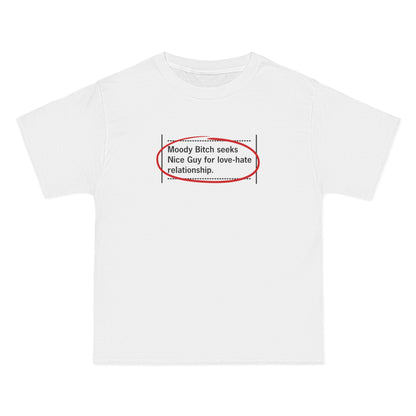 Moody Bitch Seeks Nice Guy For Love-Hate Relationship - Men's Heavyweight T-Shirt