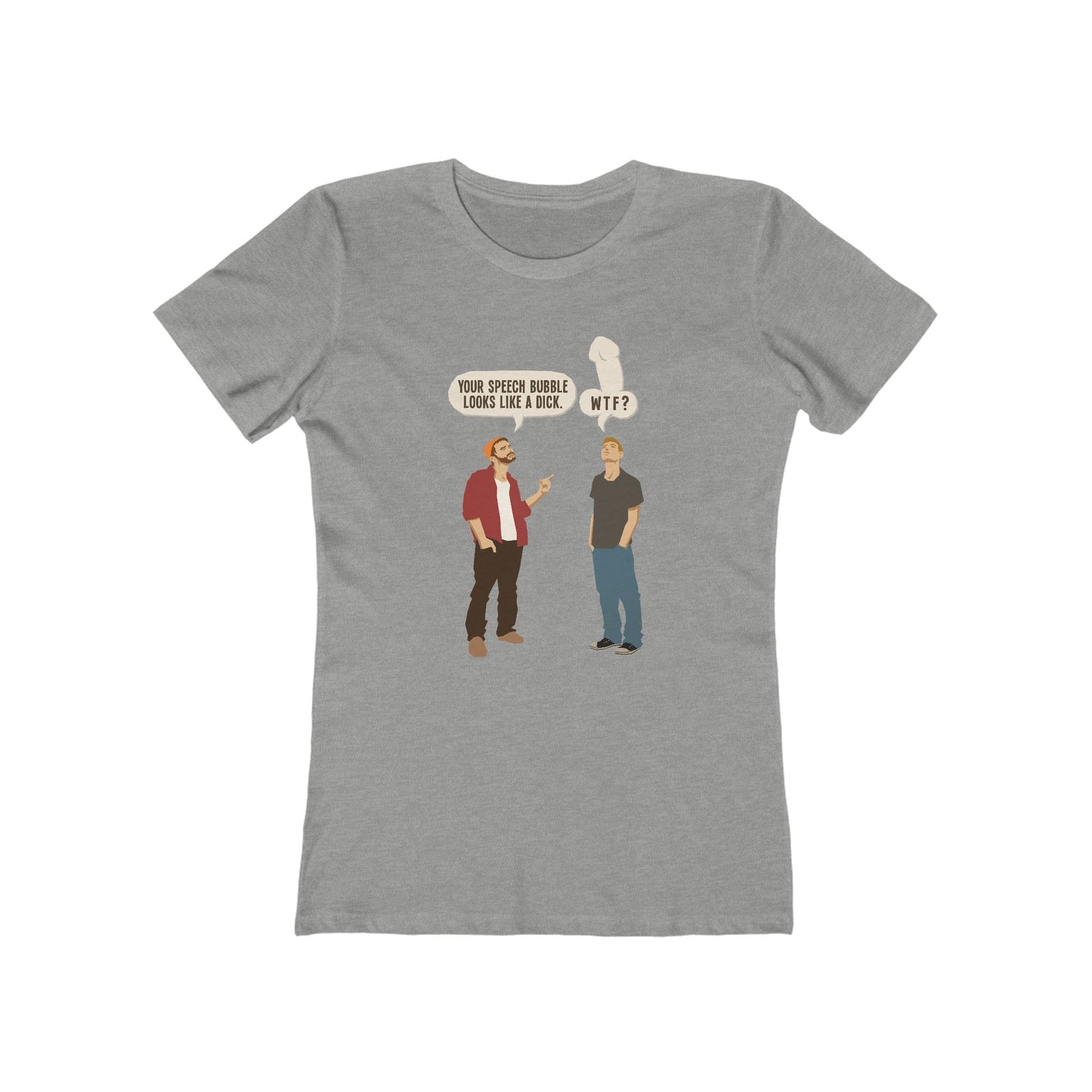 Your Speech Bubble Looks Like A Dick.  - Women’s T-Shirt