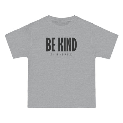 Be Kind (Of An Asshole) - Men's Heavyweight T-Shirt