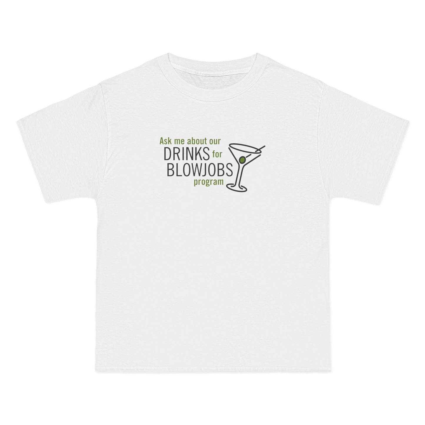 Ask Me About Our Drinks For Blowjobs Program - Men's Heavyweight T-Shirt