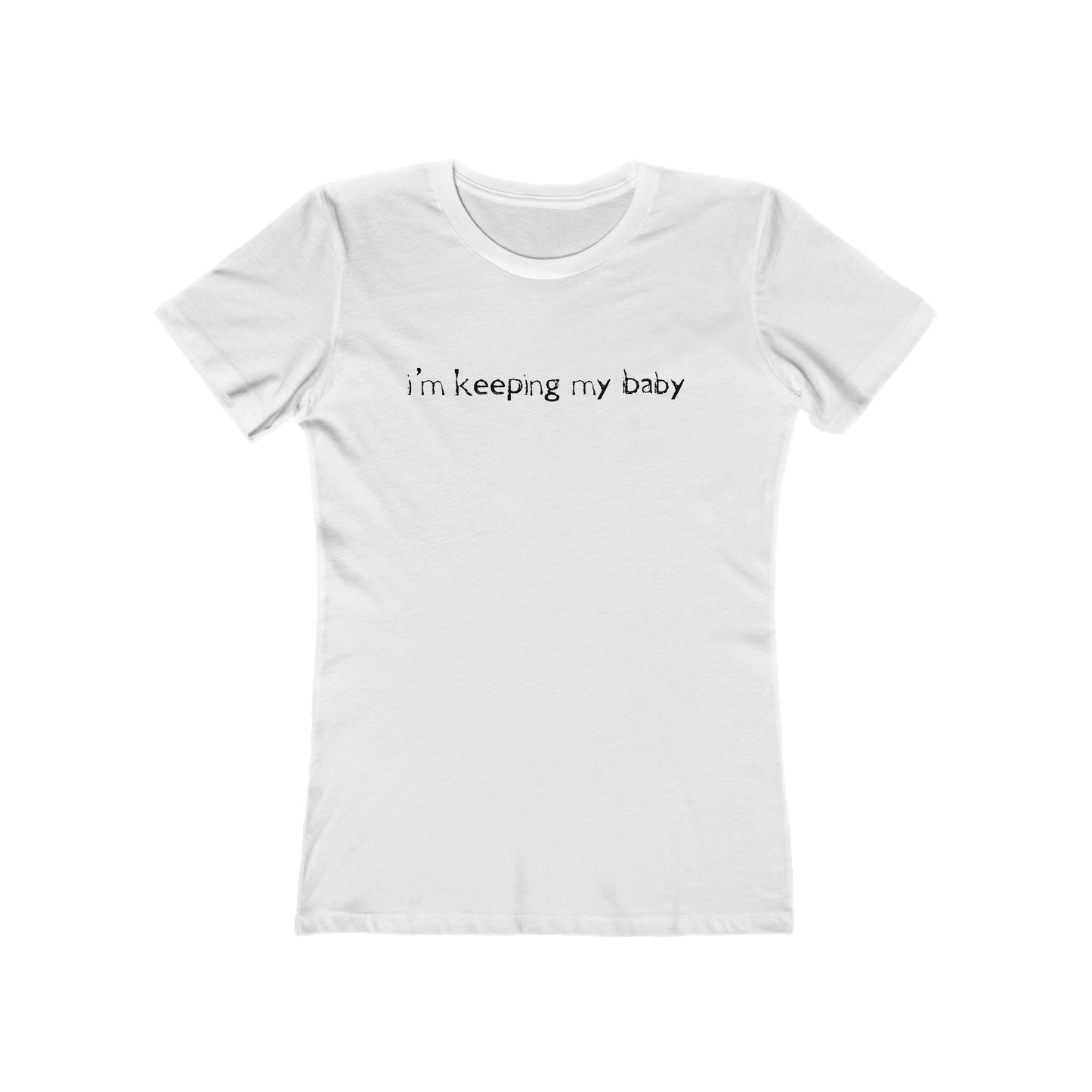 I'm Keeping My Baby  - Women’s T-Shirt