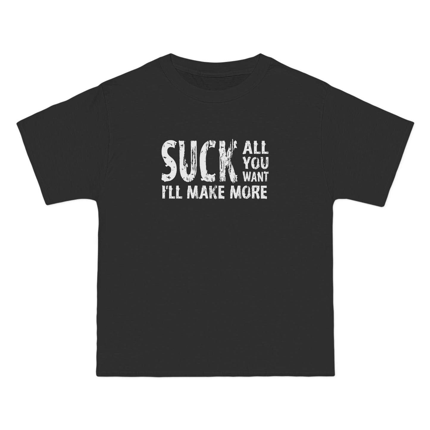 Suck All You Want I'll Make More - Men's Heavyweight T-Shirt