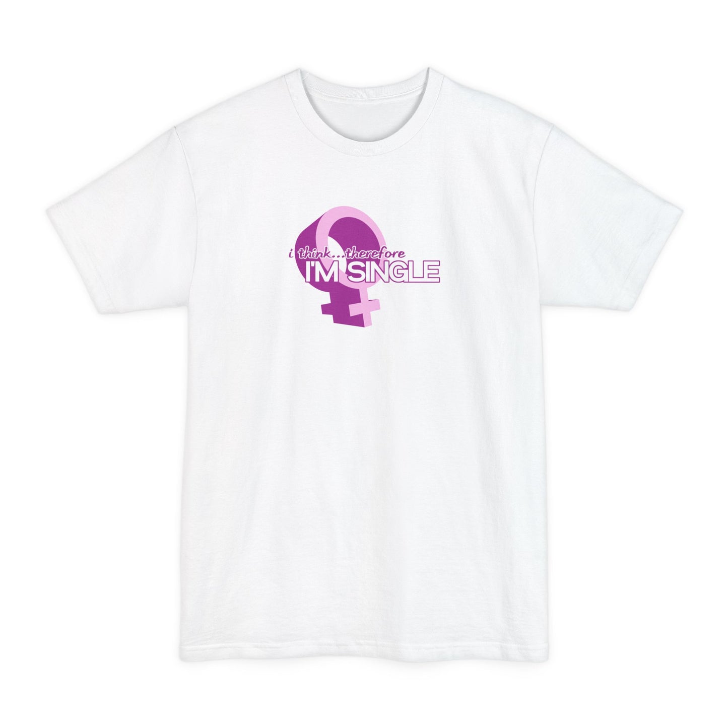 I Think Therefore I'm Single - Men's Tall T-Shirt