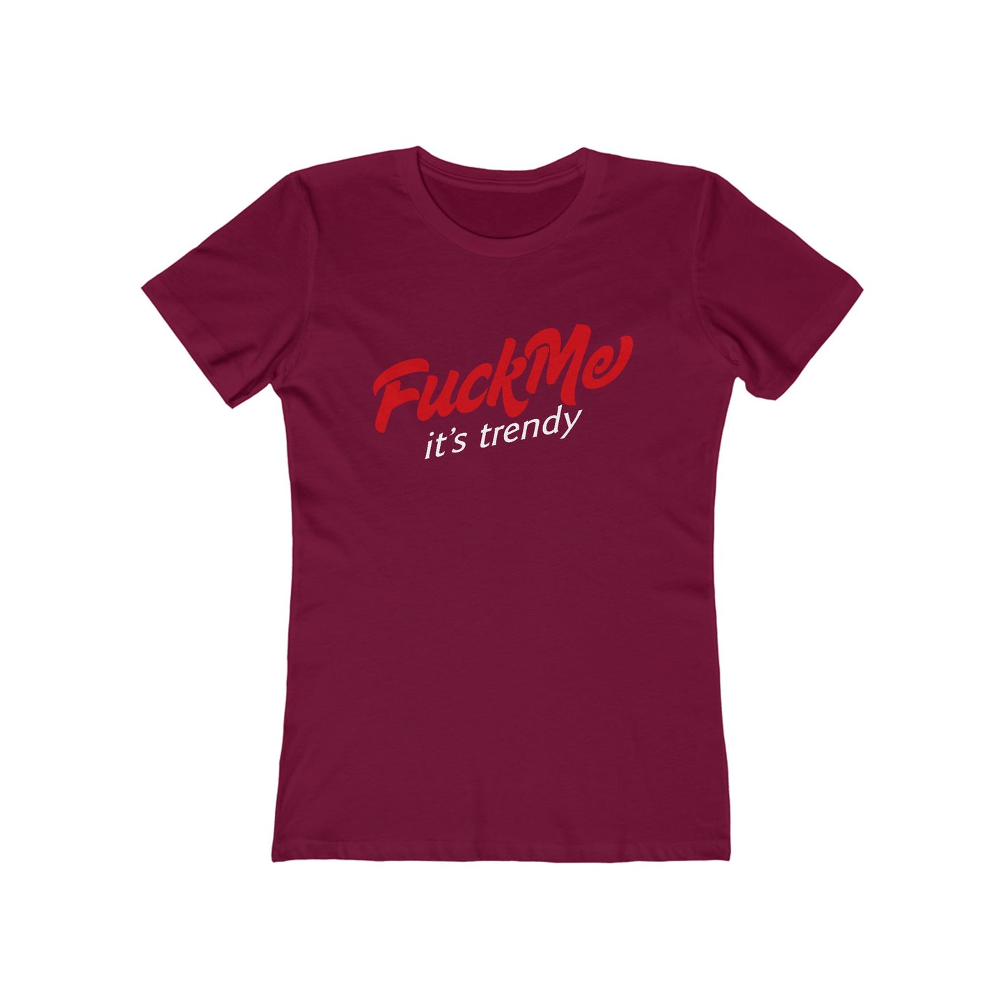 Fuck Me It's Trendy - Women’s T-Shirt