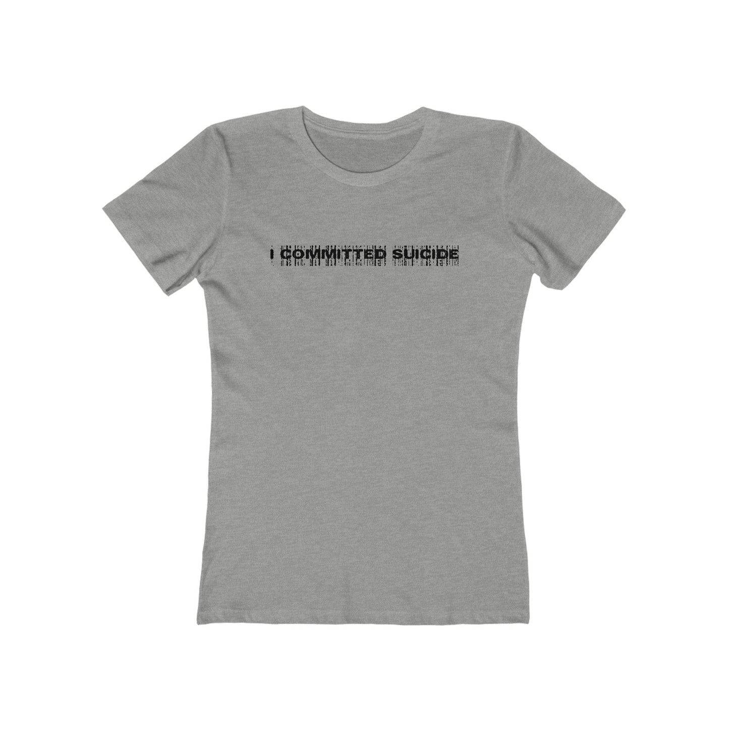 I Committed Suicide - Women’s T-Shirt
