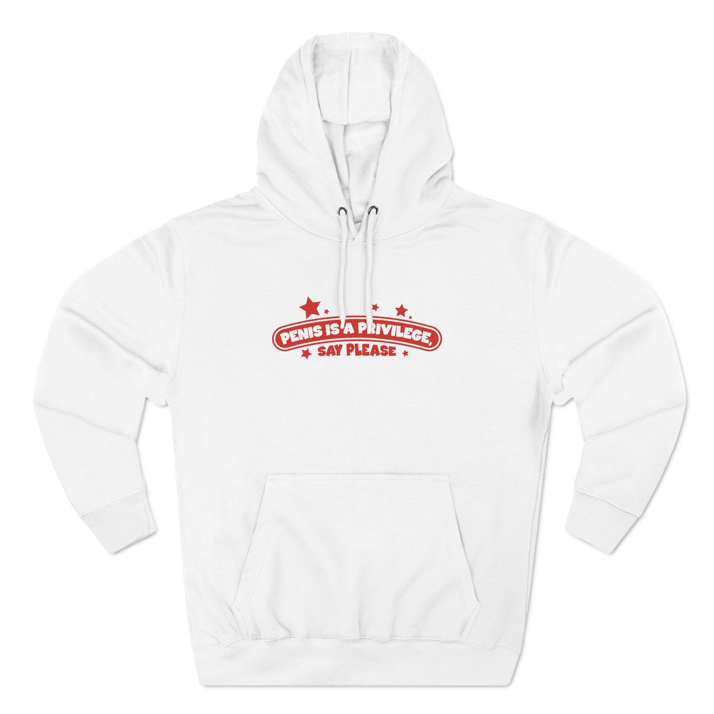 Penis Is A Privilege - Say Please - Hoodie