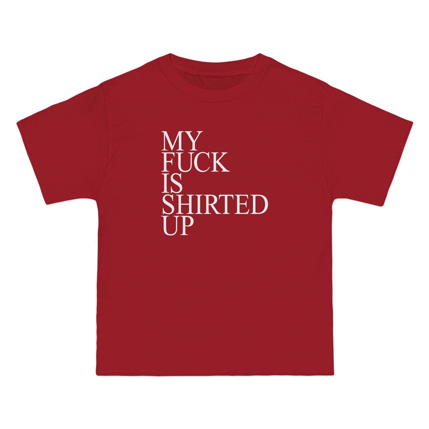 My Fuck Is Shirted Up - Men's Heavyweight T-Shirt